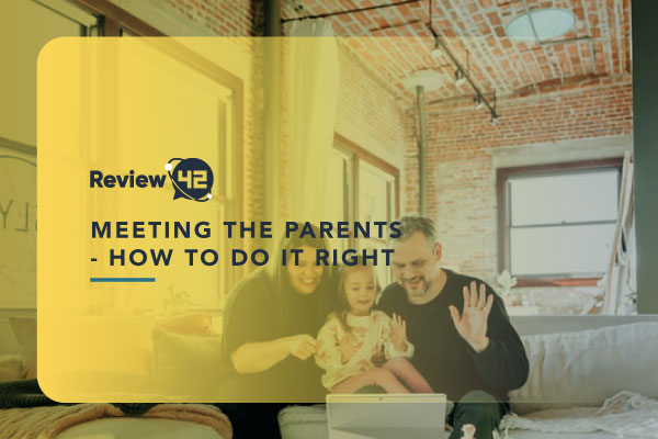 Meeting Your Partner’s Parents: How to Make a Good First Impression