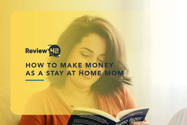 How to Make Money as a Stay-at-Home Mom [Guide for 2024]