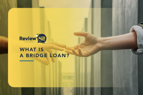 What Is a Bridge Loan? [Ultimate Guide for 2022]