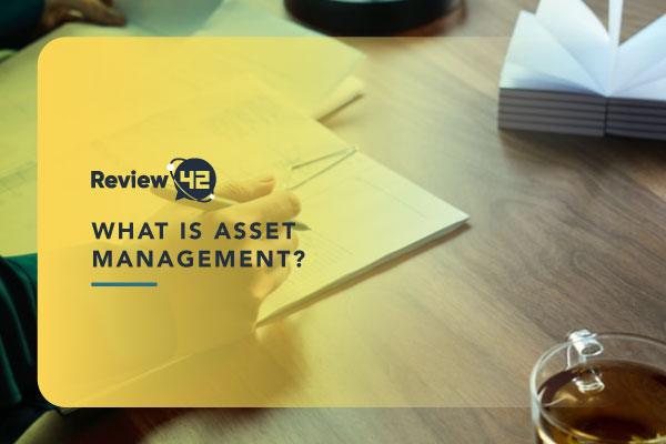 What Is Asset Management? [2024’s Full Guide]