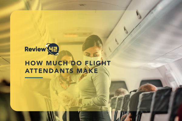 How Much Do Flight Attendants Make? [Latest Data for 2022]