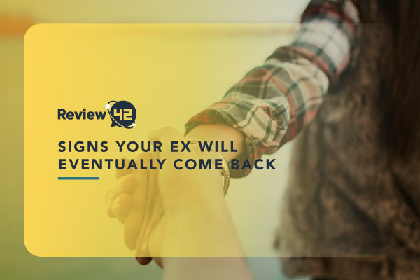 Will Your Ex Come Back Eventually? Here Are 15 Signs to Look Out For