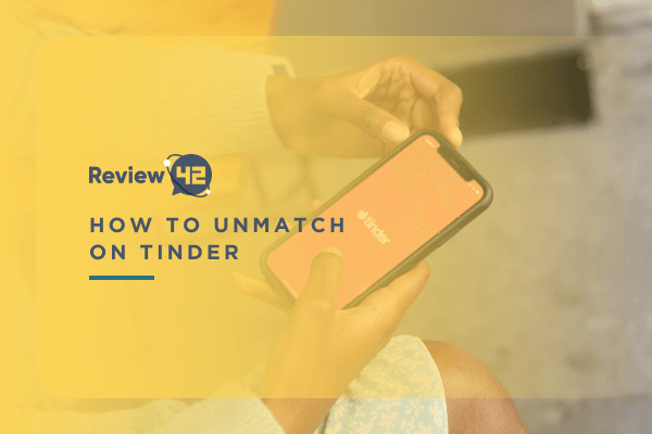 How Do You Unmatch With Someone on Tinder?