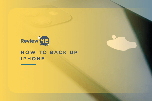 How to Back up an iPhone [A Step-by-Step Guide]