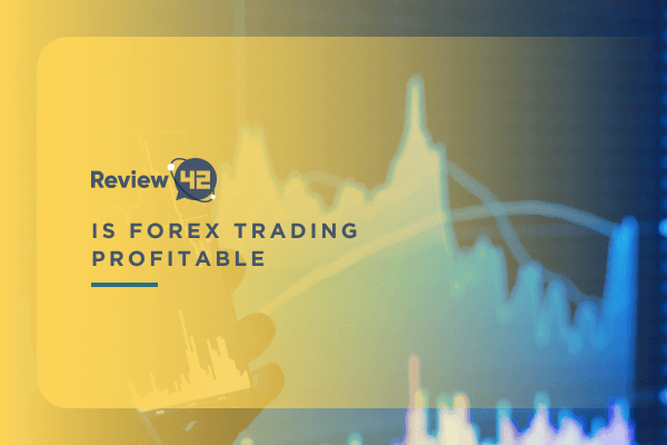 Is Forex Trading Profitable? [How to Make It a Lucrative Venture?]