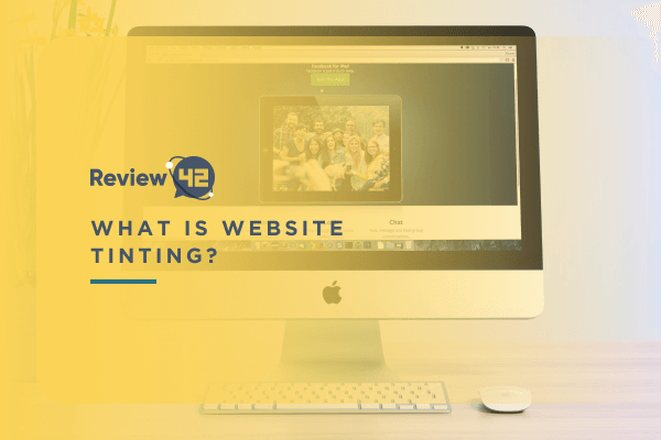 What Is Website Tinting? [How to Enable & Disable This Feature?]
