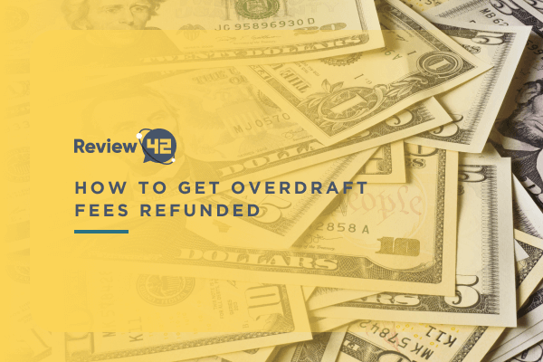 How to Get Overdraft Fees Refunded in 2024?