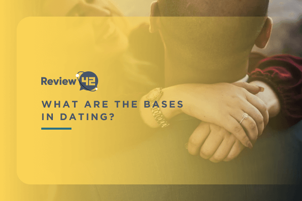 What Are the Four Bases in Dating and What Do They Mean?