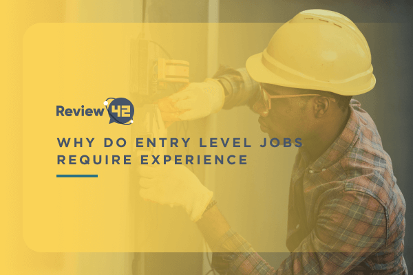 Why Do Entry Level Jobs Require Experience?