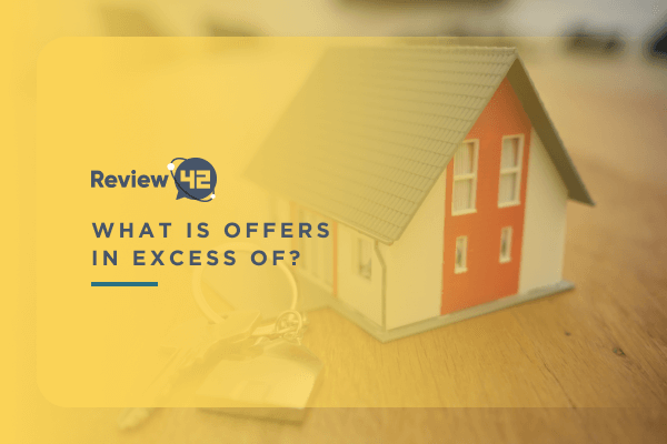 What Does ‘Offers in Excess Of’ Mean?