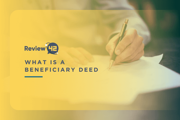 What Is a Beneficiary Deed and How Does It Work?