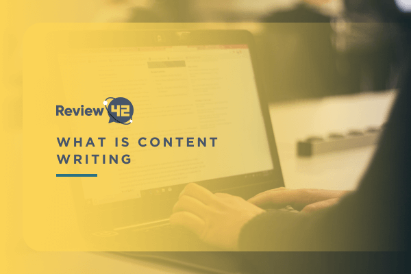 What Is Content Writing? [Definition, Types & Tips]